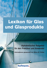 Lexikon für Glas und Glasprodukte - Afons W. Fröhler