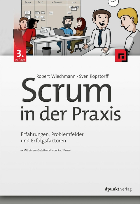 Scrum in der Praxis -  Robert Wiechmann,  Sven Röpstorff