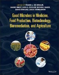 Good Microbes in Medicine, Food Production, Biotechnology, Bioremediation, and Agriculture - 