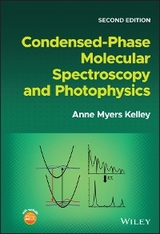 Condensed-Phase Molecular Spectroscopy and Photophysics - Anne Myers Kelley