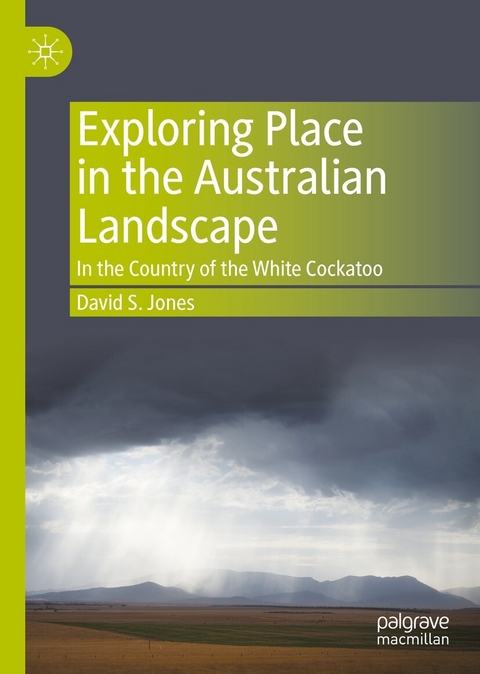 Exploring Place in the Australian Landscape -  David S. Jones