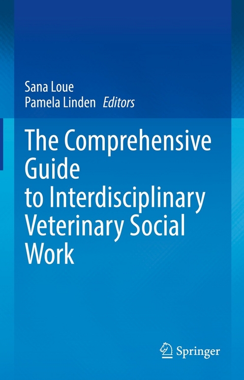 The Comprehensive Guide to Interdisciplinary Veterinary Social Work - 