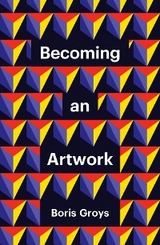 Becoming an Artwork -  Boris Groys