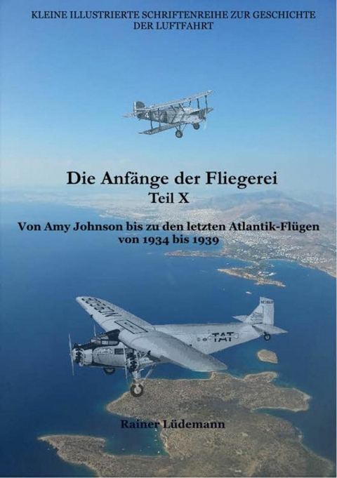 Die Anfänge der Fliegerei Teil X - Rainer Lüdemann