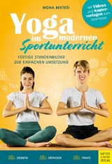 Yoga im modernen Sportunterricht - Fertige Stundenbilder zur einfachen Umsetzung - Mona Bektesi