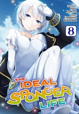 Ideal Sponger Life: Volume 8 (Light Novel) -  Tsunehiko Watanabe