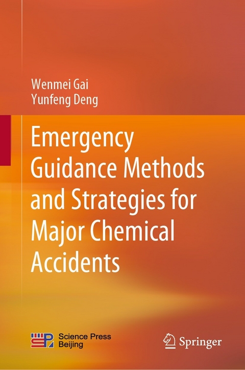 Emergency Guidance Methods and Strategies for Major Chemical Accidents - Wenmei Gai, Yunfeng Deng