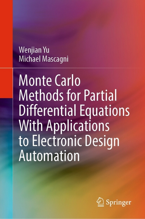 Monte Carlo Methods for Partial Differential Equations With Applications to Electronic Design Automation - Wenjian Yu, Michael Mascagni