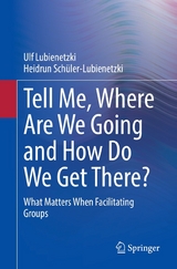 Tell Me, Where Are We Going and How Do We Get There? - Ulf Lubienetzki, Heidrun Schüler-Lubienetzki