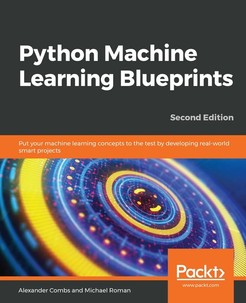 Python Machine Learning Blueprints - Alexander Combs, Michael Roman