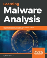 Learning Malware Analysis -  A Monnappa K A