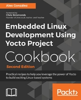 Embedded Linux Development Using Yocto Project Cookbook - Alex González