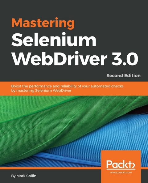 Mastering Selenium WebDriver 3.0 - Mark Collin