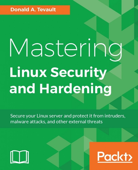 Mastering Linux Security and Hardening - Donald A. Tevault