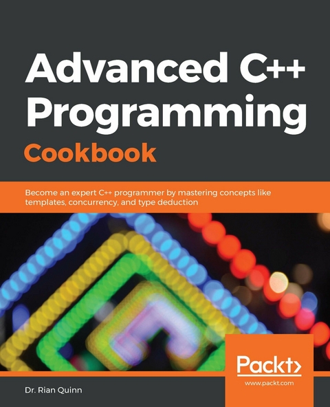 Advanced C++ Programming Cookbook - Dr. Rian Quinn