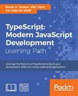 TypeScript: Modern JavaScript Development - Remo H. Jansen, Vilic Vane, Ivo Gabe de Wolff