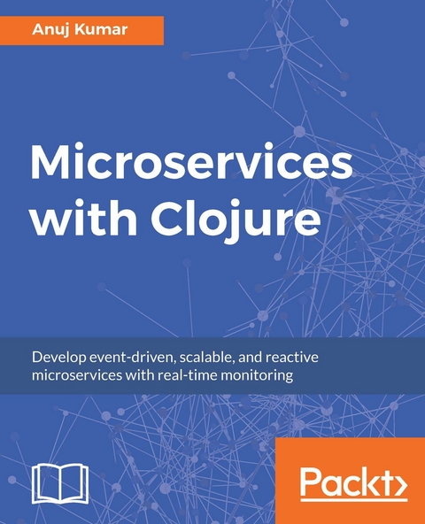 Microservices with Clojure - Anuj Kumar