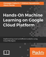 Hands-On Machine Learning on Google Cloud Platform - Giuseppe Ciaburro, Kishore Ayyadevara, Alexis Perrier