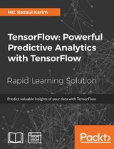 TensorFlow: Powerful Predictive Analytics with TensorFlow - Md. Rezaul Karim