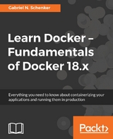 Learn Docker - Fundamentals of Docker 18.x - Gabriel N. Schenker