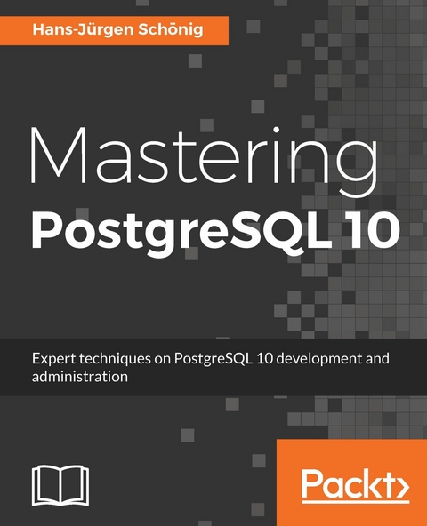 Mastering PostgreSQL 10 - Hans-Jürgen Schönig