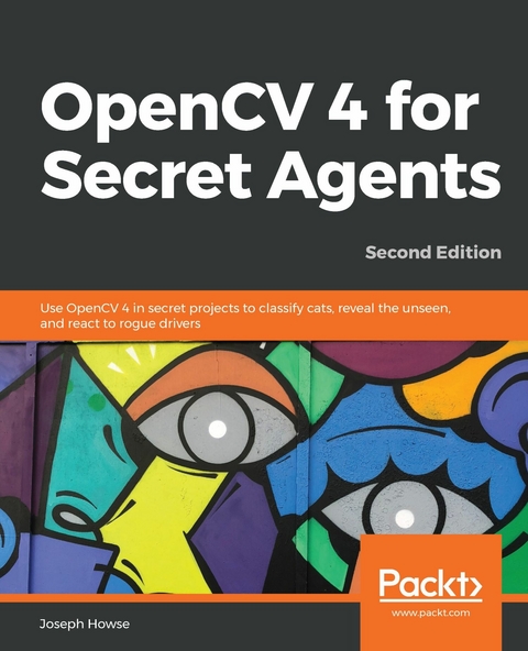 OpenCV 4 for Secret Agents -  Howse Joseph Howse