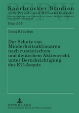 Der Schutz von Minderheitsaktionären nach rumänischem und deutschem Aktienrecht unter Berücksichtigung des EU-Acquis - Ionut Raduletu