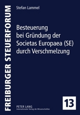 Besteuerung bei Gründung der Societas Europaea (SE) durch Verschmelzung - Stefan Lammel