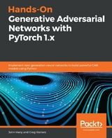 Hands-On Generative Adversarial Networks with PyTorch 1.x - John Hany, Greg Walters