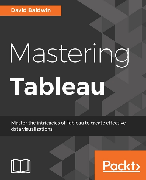 Mastering Tableau - David Baldwin