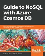 Guide to NoSQL with Azure Cosmos DB - Gaston C. Hillar, Daron Yondem