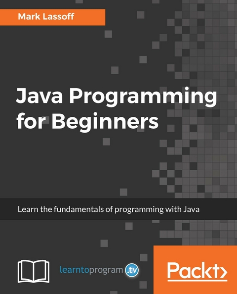 Java Programming for Beginners - Mark Lassoff