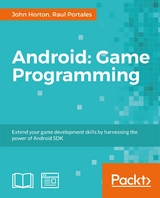 Android: Game Programming - John Horton, Raul Portales