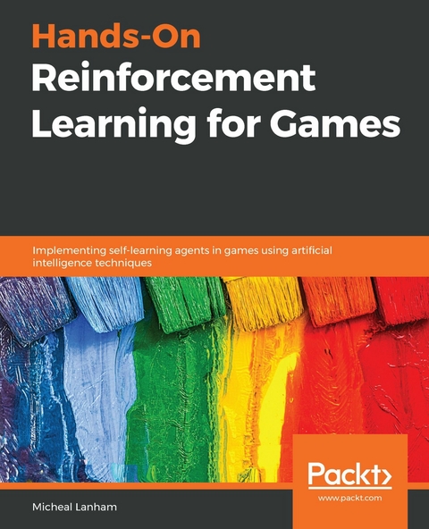 Hands-On Reinforcement Learning for Games - Micheal Lanham