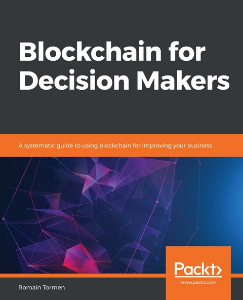 Blockchain for Decision Makers - Romain Tormen