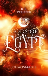 Gods of Egypt - Chaosmagie - B.E. Pfeiffer