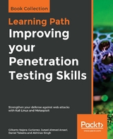 Improving your Penetration Testing Skills - Gilberto Najera-Gutierrez, Juned Ahmed Ansari, Daniel Teixeira, Abhinav Singh