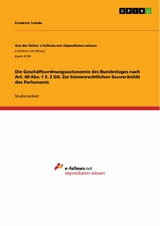 Die Geschäftsordnungsautonomie des Bundestages nach Art. 40 Abs. 1 S. 2 GG. Zur binnenrechtlichen Souveränität des Parlaments - Friedrich Trende