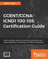 CCENT/CCNA: ICND1 100-105 Certification Guide - Bekim Dauti