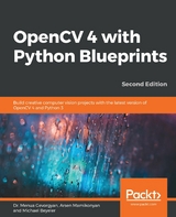 OpenCV 4 with Python Blueprints - Dr. Menua Gevorgyan, Arsen Mamikonyan, Michael Beyeler