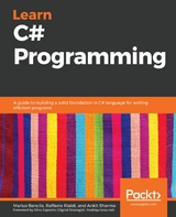 Learn C# Programming - Marius Bancila, Raffaele Rialdi, Ankit Sharma, Dino Esposito