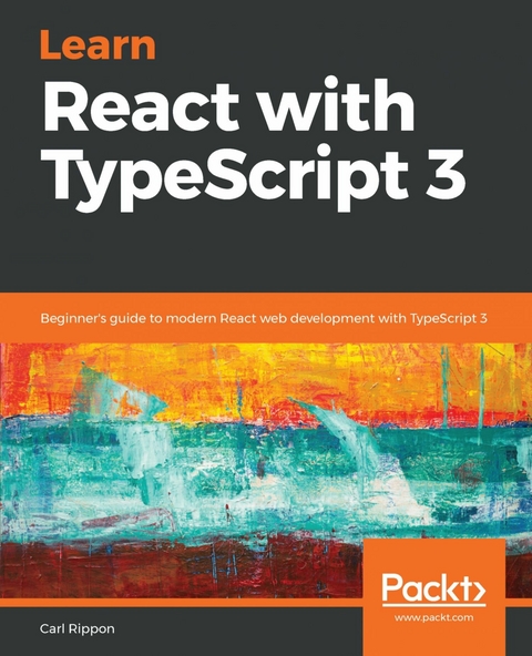 Learn React with TypeScript 3 - Carl Rippon