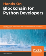 Hands-On Blockchain for Python Developers - Arjuna Sky Kok