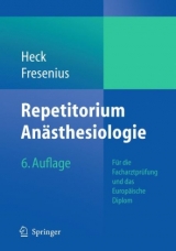 Repetitorium Anästhesiologie - Heck, Michael; Fresenius, Michael