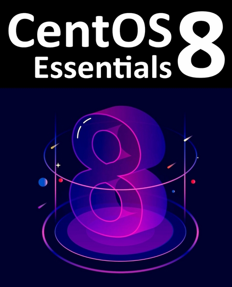 CentOS 8 Essentials - Neil Smyth