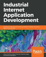 Industrial Internet Application Development - Alena Traukina, Jayant Thomas, Prashant Tyagi, Kishore Reddipalli