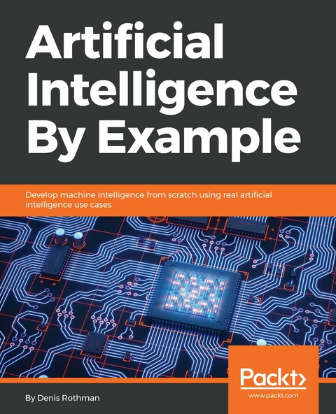 Artificial Intelligence By Example - Denis Rothman