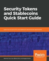 Security Tokens and Stablecoins Quick Start Guide - Weimin Sun, Xun (Brian) Wu, Angela Kwok