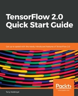 TensorFlow 2.0 Quick Start Guide - Tony Holdroyd