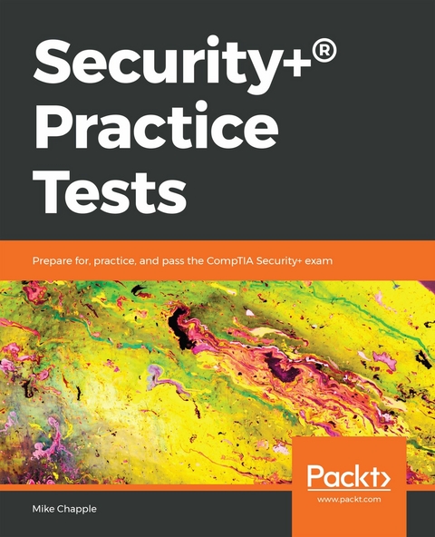 Security+® Practice Tests - Mike Chapple